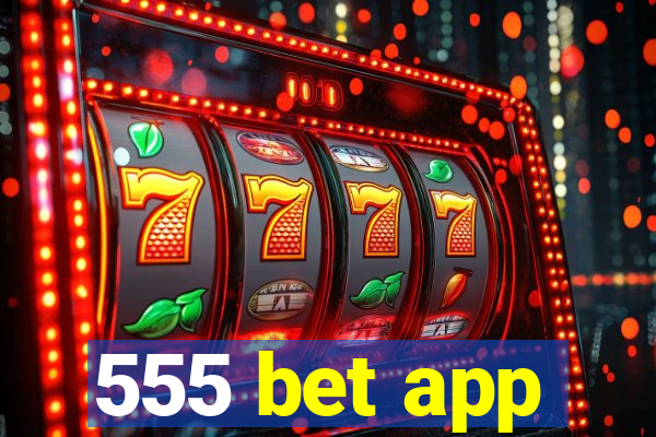 555 bet app